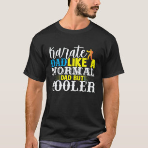 Camiseta Papá de Karate Como un papá normal pero más genial