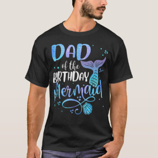 Camiseta Papá De La Fiesta De Cumpleaños De La Sirena Famil