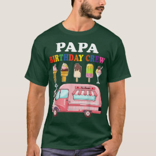 Camiseta Papa De La Tripulación De Cumpleaños Helado Camión