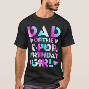 Camiseta Papá de las chicas de cumpleaños de K-Pop Música c