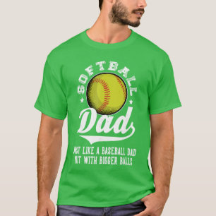 Camiseta Papá de Sóftbol Como un papá de béisbol con pelota