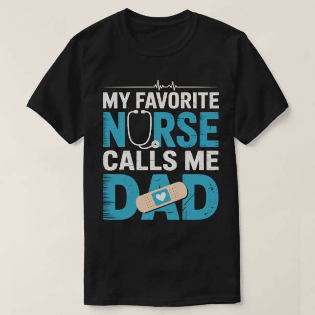 Camiseta Papá De Una Enfermera Que Mi Enfermera Favorita Me (Diseño del anverso)