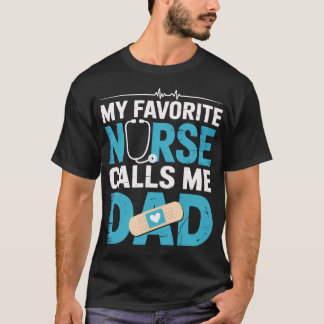 Camiseta Papá De Una Enfermera Que Mi Enfermera Favorita Me