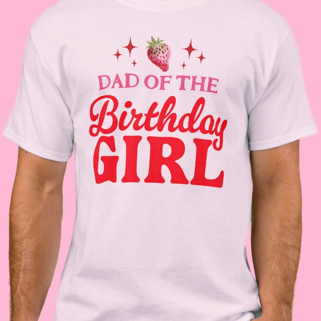 Camiseta Papá del Chica de cumpleaños Fresa rosa y rojo (Dad of The Birthday Girl Strawberry Pink and Red T-Shirt)