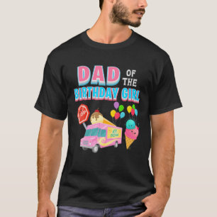 Camiseta Papá Del Chica De Cumpleaños Funny Sweetie Ice Cre