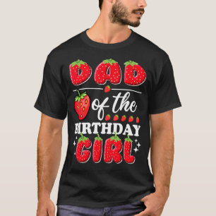Camiseta Papá del cumpleaños Chica Cute Strawberry cumpleañ