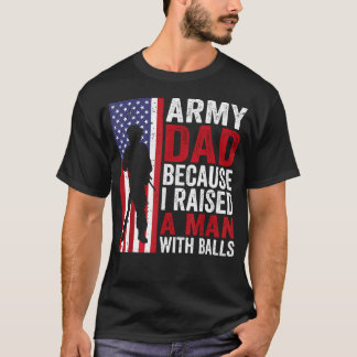 Camiseta Papá del Ejército Divertido Porque Crié a un Hombr