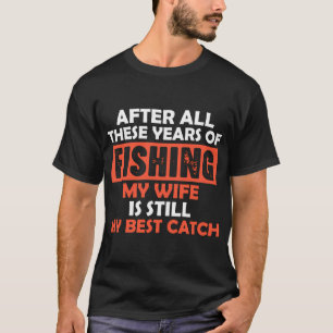 Camiseta Papá divertido de pesca, Mi esposa sigue siendo mi