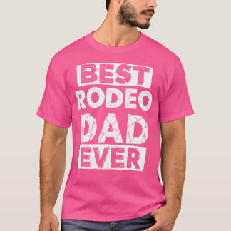Camiseta Papá Divertido de Rodeo Mejor Papá de Rodeo de Tod