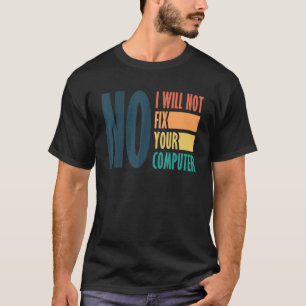 Camiseta Papá Divertido No, No Arreglaré Tu Ciencia de la C
