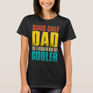 Camiseta Papá, el chef Sous, como un padre común pero más f