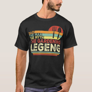 Camiseta Papá El Hombre El Mito De La Leyenda De Jardinería