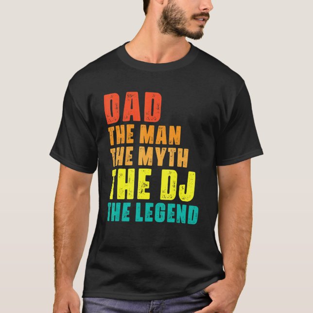 Camiseta Papá El Hombre El Mito El Dj La Leyenda La Música  (Anverso)