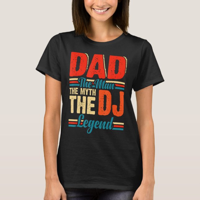 Camiseta Papá El Hombre El Mito La Leyenda Del DJ 1 (Anverso)