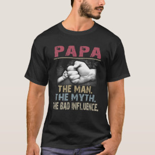 Camiseta Papa El Hombre El Mito La Mala Influencia