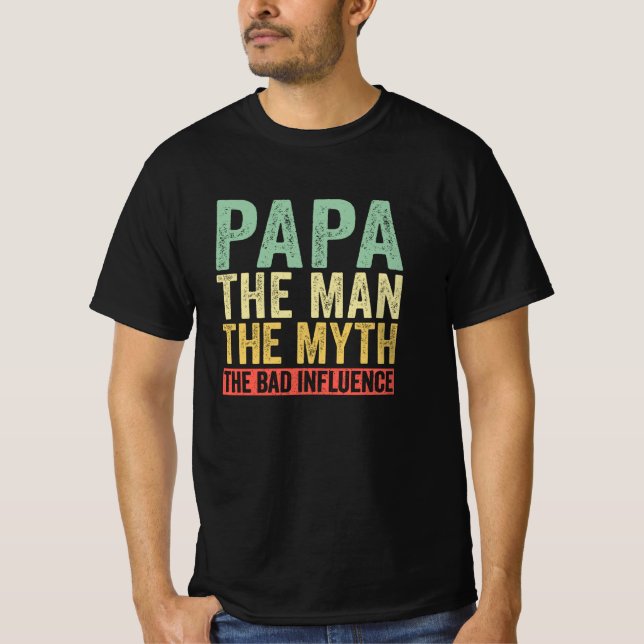 Camiseta Papa El Hombre El Mito La Mala Influencia (Anverso)