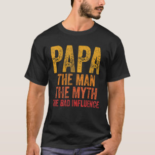 Camiseta Papá el hombre el mito la mala influencia del padr