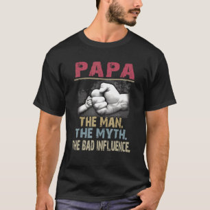 Camiseta Papa El hombre el mito la mala influencia del padr