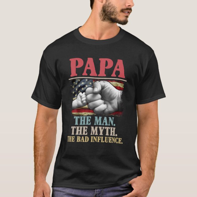 Camiseta Papa El Hombre El Mito La Mala Influencia Estadoun (Anverso)
