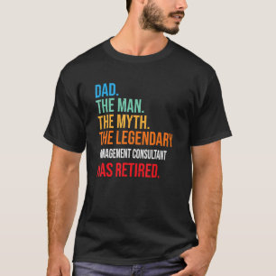 Camiseta Papá El Legendario Consultor De Gestión Se Ha Reti
