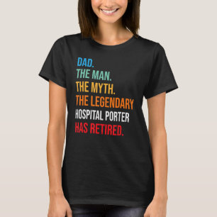 Camiseta Papá El Legendario Hospital Porter Se Ha Retirado