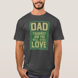 Camiseta Papá es el trabajo más duro que alguna vez amarás 
