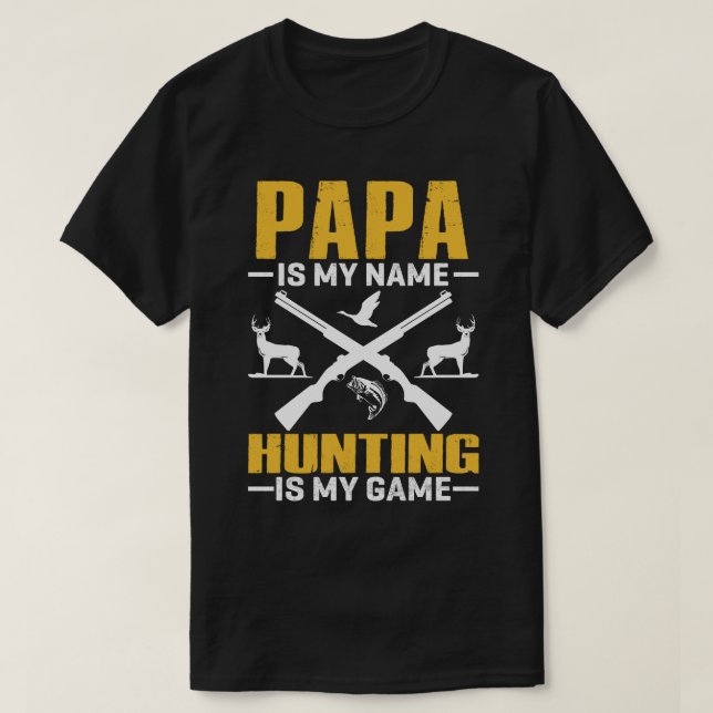 Camiseta PAPA es mi nombre Cazar es mi juego (Diseño del anverso)