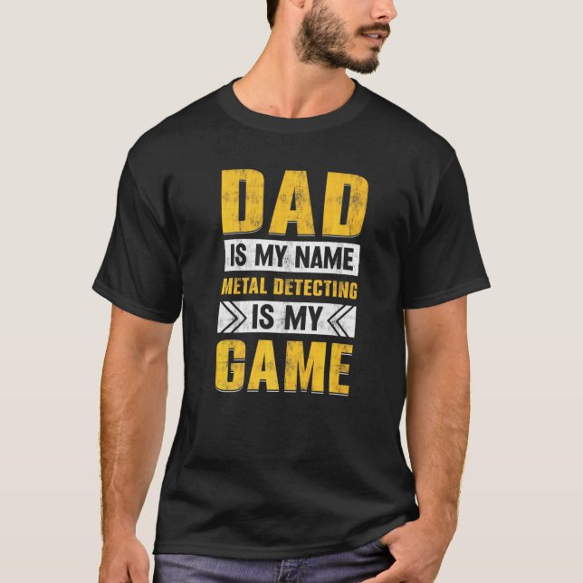 Camiseta Papá Es Mi Nombre Detección Metalizado Es Mi Juego (Anverso)