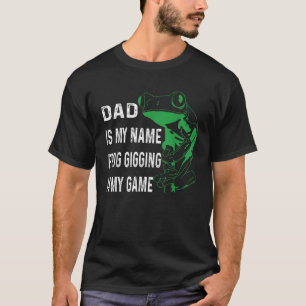 Camiseta Papá es mi nombre el de la rana gigar es mi juego 