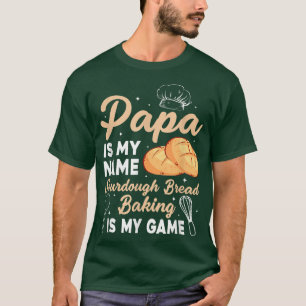 Camiseta Papá es mi nombre. El pan de pan de pasto es mi ju