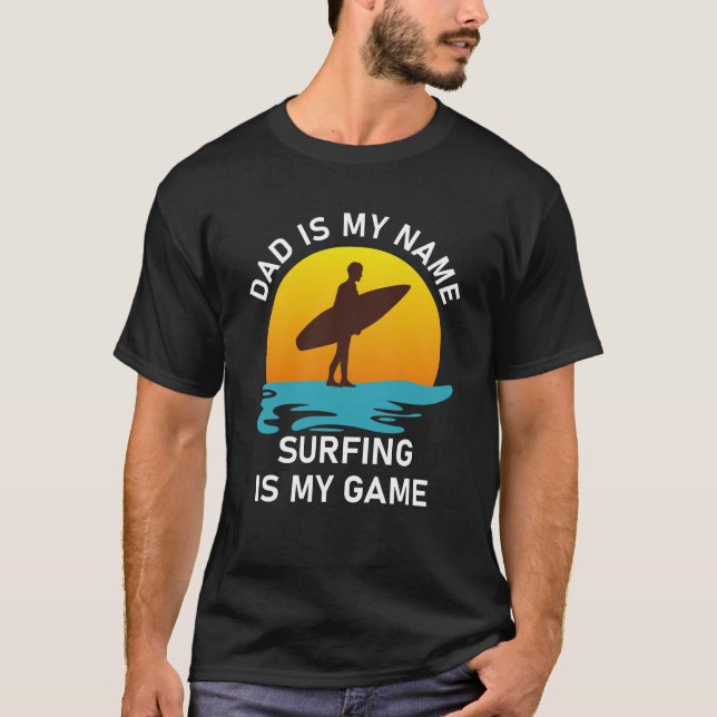 Camiseta papá es mi nombre el surf es mi juego (Anverso)