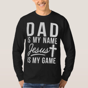 Camiseta Papá es mi nombre Jesús es mi juego Religioso