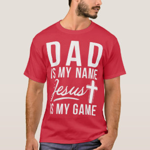 Camiseta Papá es mi nombre Jesús es mi juego Religioso