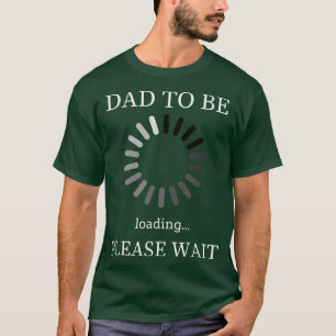 Camiseta Papá está cargando, por favor, espera a un futuro 