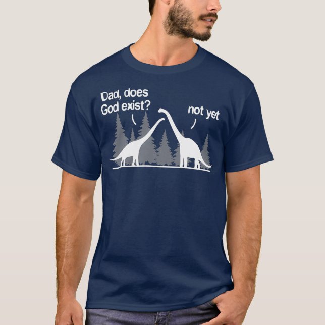 Camiseta Papá existe Dios todavía No es gracioso ateísmo at (Anverso)