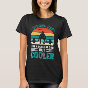 Camiseta Papá fuerte como un padre común pero más frío