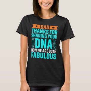 Camiseta Papá Gracias Por Compartir Tu Adn Ahora Ambos Somo