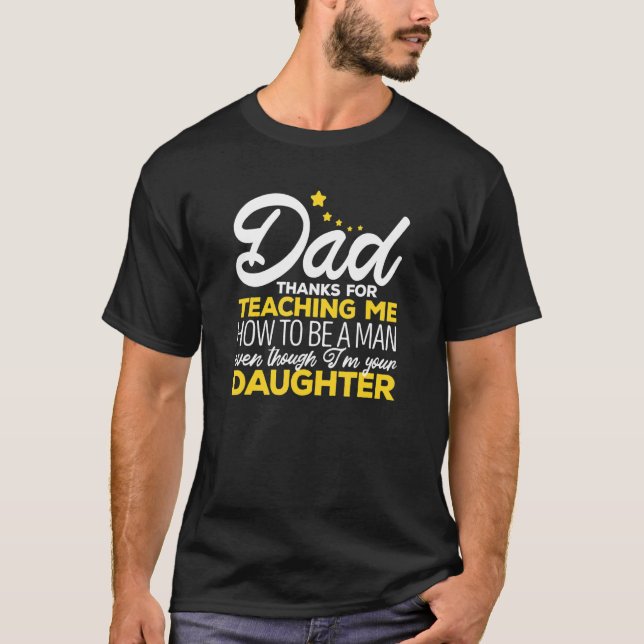 Camiseta Papá Gracias Por Enseñarme A Ser Un Hombre Daug (Anverso)