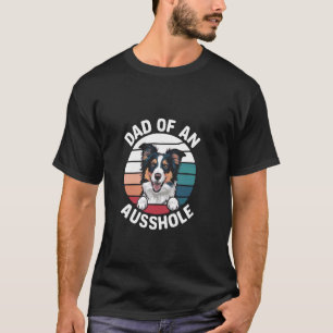 Camiseta Papá Gracioso De Un Pastor Australiano Ausshole Au