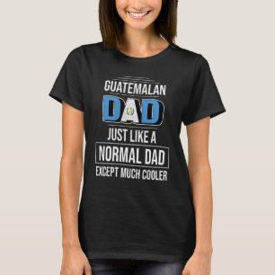 Camiseta Papá Guatemalteco Mucho Más Frío Orgulloso De La M