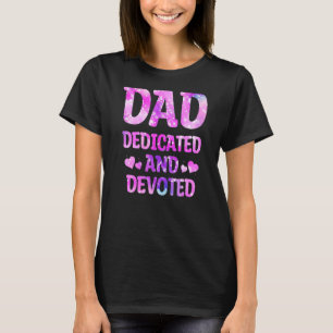 Camiseta Papá hembra dedicado y dedicado feliz día del padr