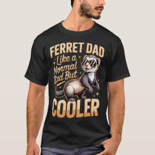 Camiseta Papá Hurón Como Un Papá Normal Pero