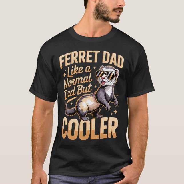 Camiseta Papá Hurón Como Un Papá Normal Pero (Anverso)
