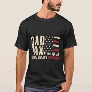 Camiseta Papá Impuesto Asegurándose de que no sea veneno Ba