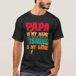 Camiseta Papa is my name fishing is my game