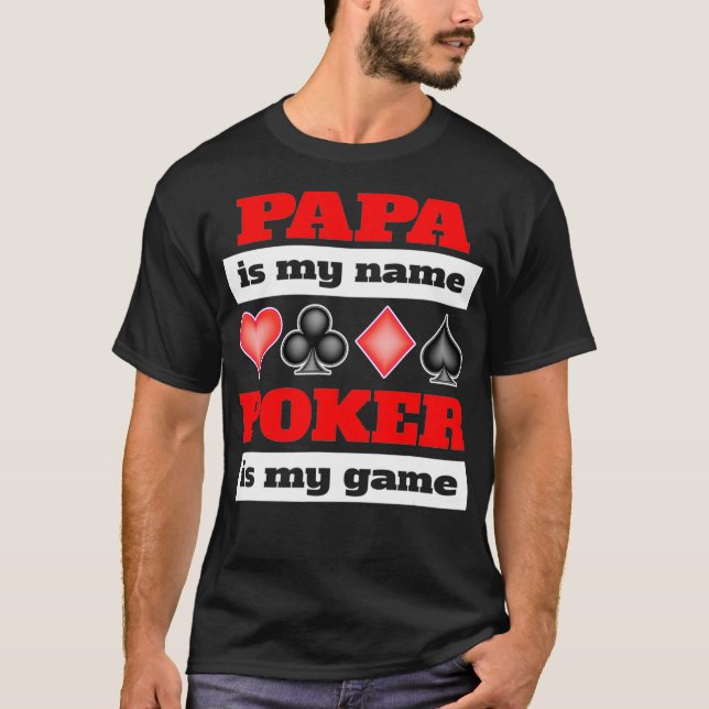 Camiseta Papa is my name poker is my game poker  (Anverso)