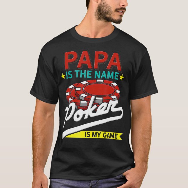 Camiseta Papa Is The Name Poker Is The Game  (Anverso)