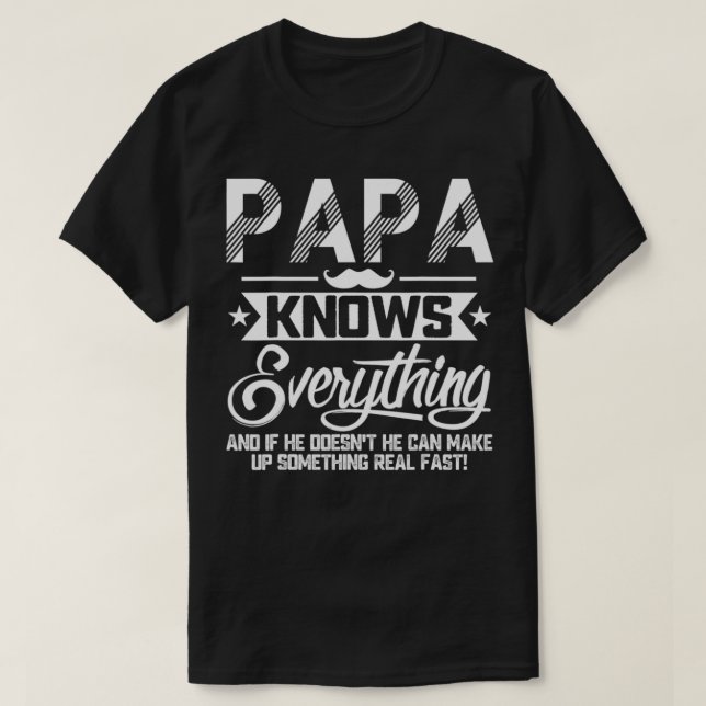 Camiseta Papa Knows Everything Funny Fathers Day Gift for D (Diseño del anverso)