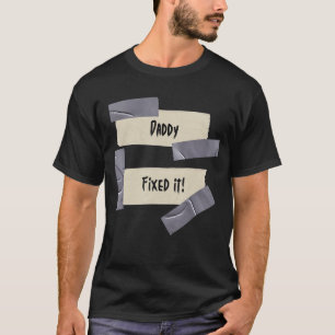 Camiseta ¡Papá Lo Arregló! Novedad de resolución de problem