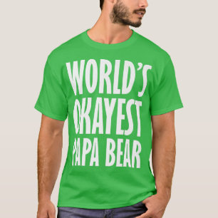 Camiseta Papá más Okayest del mundo masculino tiene una pri